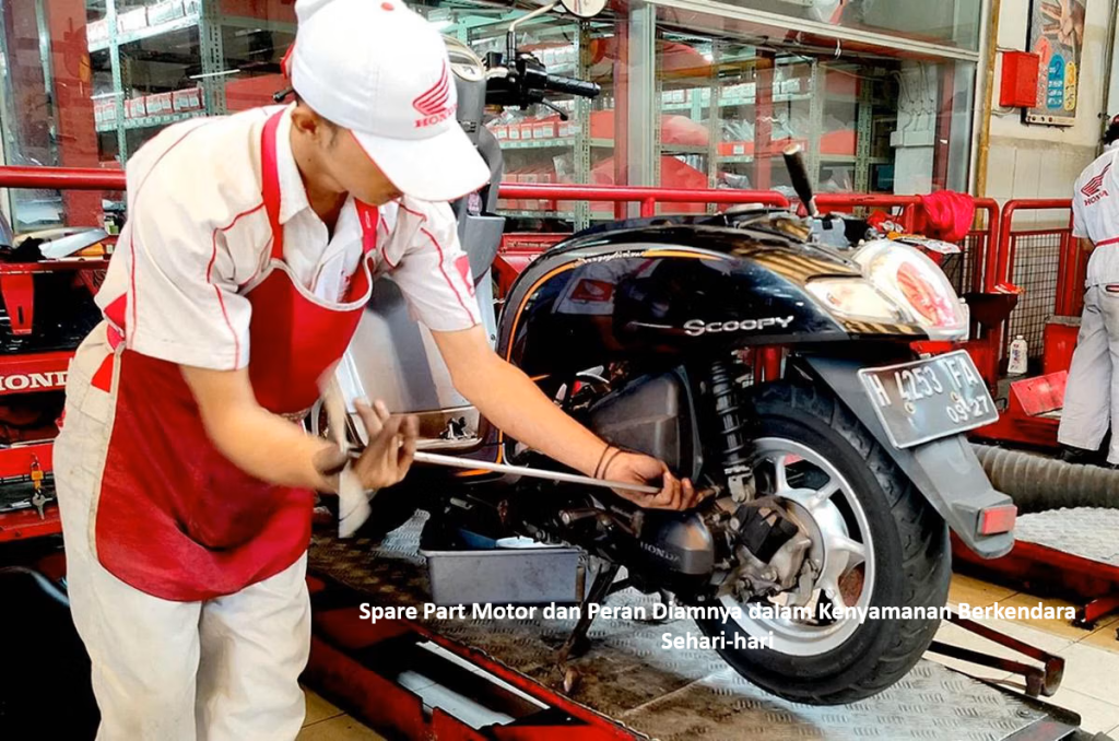 Spare Part Motor dan Peran Diamnya dalam Kenyamanan Berkendara Sehari-hari